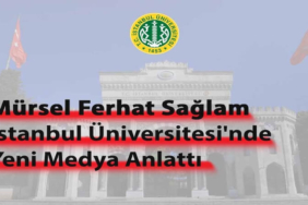 İstanbul Üniversitesi'nde Yeni Medya ve Dergicilik Konuşuldu
